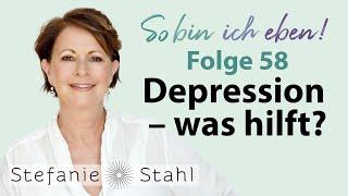 Depression – was hilft? | Stefanie Stahl #58 | So bin ich eben