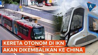 Autonomous Rail Transit (ART) di IKN Akan Dikembalikan ke China