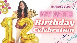 Maisun's 12th Birthday Celebration | happy birthday | Maisuns World |