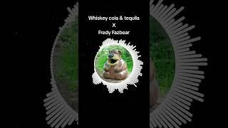 Freddy fazber x Whiskey cola & tequila #tiktok #shorts #freddy #freddyfazbear #reels #remix #фредди