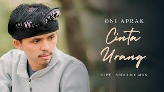 CINTA URANG - ONI APRAK  ( OFFICIAL MUSIC VIDEO )