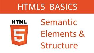 Semantic Elements and Structure // #HTML5 Basics