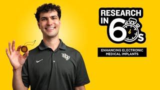 Enhancing Electronic Medical Implants | UCF Research in 60 Seconds