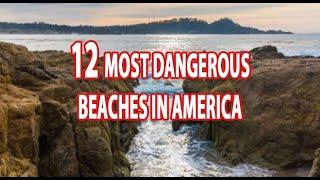 12 Most Dangerous Beaches In America - In the Water & On the Land