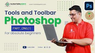 Tools and Toolbar in Adobe Photoshop  PART_ONE(1) | Adobe Photoshop   Tutorials Point