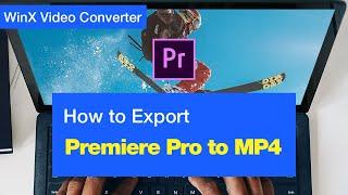 How to Export Premiere Pro to MP4 Format