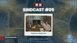 SINDCAST #05 - Parceiros de Luta