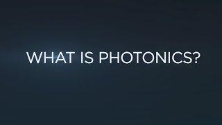 What is photonics? And why should you care?