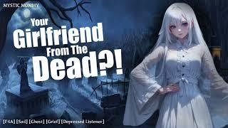 Girlfriend From the Dead?! [F4A] [Sad] [Grief] [Ghost GF] [Saying Goodbye] [Fantasy] Audio Roleplay