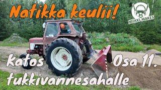 Natikka keulii! - Katos tukkivannesahalle - Osa 11