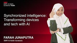 How can AI transform devices and tech? | Farah Junaputra | TEDxSMPI Al Abidin Surakarta Youth