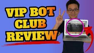 VIP Bot Club Review - How Good Is This Program?