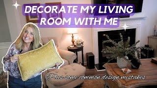 DECORATE MY LIVING ROOM WITH ME || Plus Some Common Design Mistakes