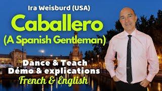 Caballero (A Spanish Gentleman) Line Dance (Dance & teach / Démo & explications / French & English)