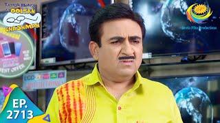 Taarak Mehta Ka Ooltah Chashmah - Episode 2713 - Full Episode