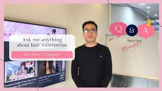 Q&A Series #2 | 10 Questions about Human Hair Extensions | Michair Company