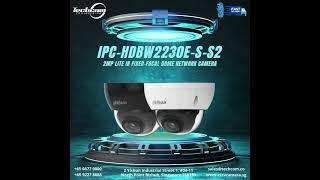 Elevate Your Security with the IPC-HDBW2230E-S-S2! | Techcom Engineering Pte. Ltd