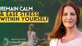 Meditation on Remaining Calm and Easing Stress Within You