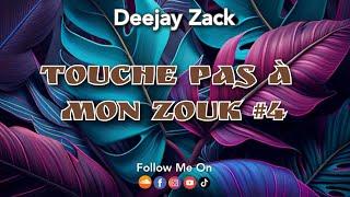 Deejay Zack - TOUCHE PAS À MON ZOUK #4