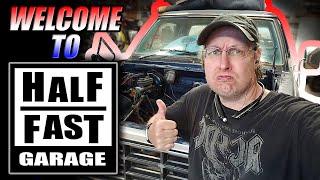 Welcome to The Half Fast Garage!! A quick Shop and Project Tour.