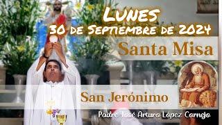  MISA DE HOY lunes 30 de Septiembre 2024 - Padre Arturo Cornejo