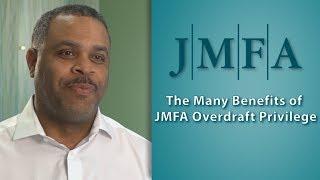 The Many Benefits of JMFA Overdraft Privilege