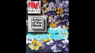 Myriam Zouaghi Maulet   Artist of the Week