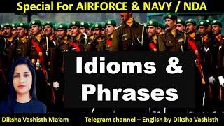 IDIOMS & PHRASES | NDA | DEFENCE EXAM | AIRFORCE | NAVY