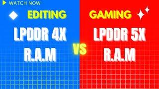 What are RAM types? Which is best for GAMING and EDITING?LPDDR4X vs LPDDR5X Explained in detail