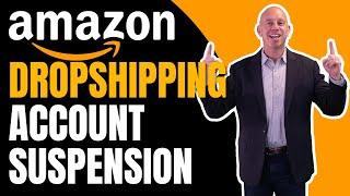 Dropshipping on Amazon: How to Avoid Having Your Account Suspended