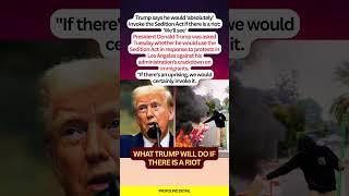 Trump's Harsh Message: Sedition Act to Be Invoked in Case of Riot.