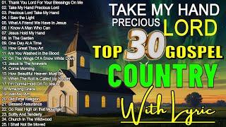 Precious Lord, Take My Hand (Lyrics) - Inspirational Old Country Gospel Songs Of All Time 2024 #2