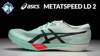 ASICS Metaspeed LD 2 | Fine Tuning A High Performance Distance Spike!