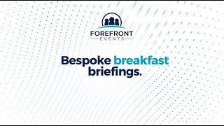 Bespoke Breakfast Briefings with Forefront Events
