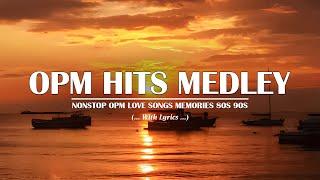 OPM HITS MEDLEY NON - STOP [ Lyrics ] CLASSIC OPM ALL TIME FAVORITES LOVE SONGS