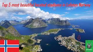 Top 5 most beautiful located football stadiums in Lofoten Norway