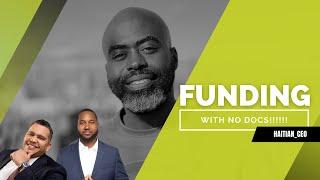 Funding with NO DOC!!!! Haitian CEO, Hiram and Andre Haynesworth | Haitian CEO