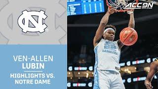 UNC's Ven-Allen Lubin Highlights vs. Notre Dame