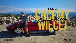 Febe - CHCEMY WIĘCEJ