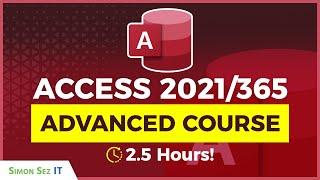 Microsoft Access 2021 Advanced: 2.5 Hours Tutorial of Expert Training