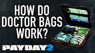 How do doctor bags work? [PAYDAY 2]