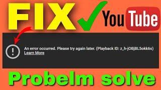 how to fix an error occurred please try again later (playback id youtube)| playback id error youtube