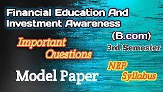 Financial Education and Investment Awareness... Bcom 3rd semester nep syllabus important question..