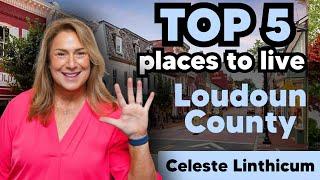 Top 5 Places to Live in Loudoun County: A Guide by Celeste