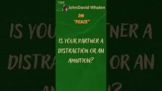 Is your partner a distraction or an ambition?