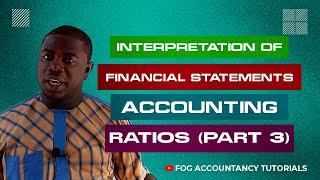 INTERPRETATION OF FINANCIAL STATEMENTS (ACCOUNTING RATIOS) - PART 3