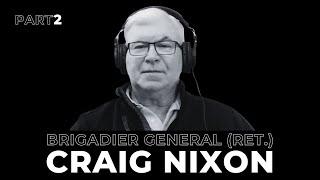 Part 2 -Insights on Leadership Evolution, Delegation, & Mentorship Brigadier Gen. (Ret.) Craig Nixon