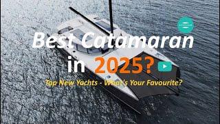 The Top 11 New Sailing Catamarans for 2025 #yachts