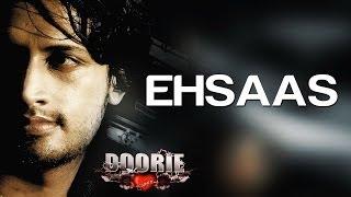 Ehsaas Hoon - Doorie | Atif Aslam | Sachin Gupta, Mithoon & Atif Aslam