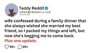 wife confessed during a family dinner that she always wished she married my best friend, so I packed